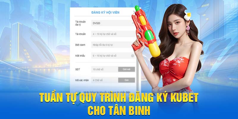 Tuần tự quy trình đăng ký KUBET cho tân binh